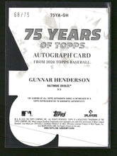 2026 Topps 75 Years of Topps Autographs Die Cut Gunnar Henderson /75 #75YA-GH