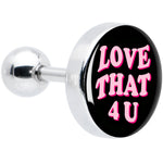 16G 1/4 Love That 4 You Cartilage Tragus Earring by Onyx O