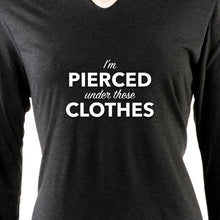 I'm Pierced Under These Clothes Tapered Long Sleeve Hoodie