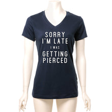 Sorry I'm Late I was Getting Pierced Tapered V-Neck Tee Shirt